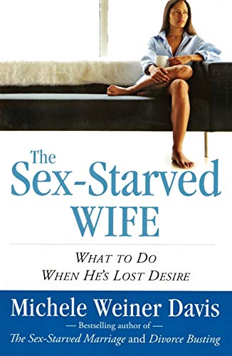 Stock image for The Sex-Starved Wife: What to Do When Hes Lost Desire for sale by Goodwill of Colorado