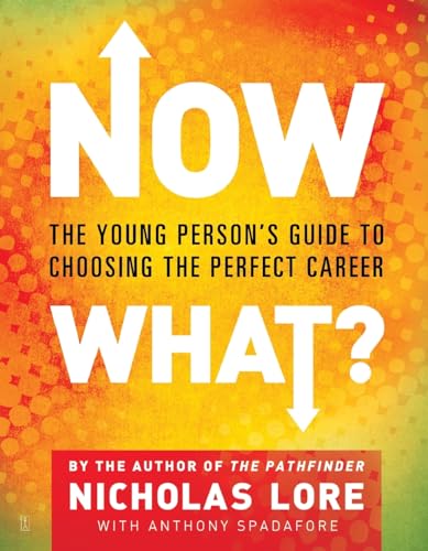 Now What? : the Young Person's Guide to Choosing the Perfect Career