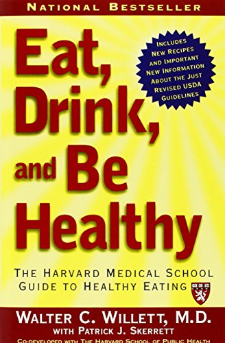 Stock image for Eat, Drink, and Be Healthy : The Harvard Medical School Guide to Healthy Eating for sale by Better World Books