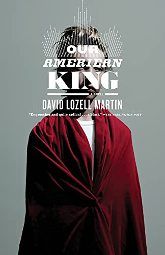 Our American King: A Novel (9780743267328) by Martin, David Lozell