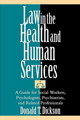 Law in the Health and Human Services - Dickson, Donald T.