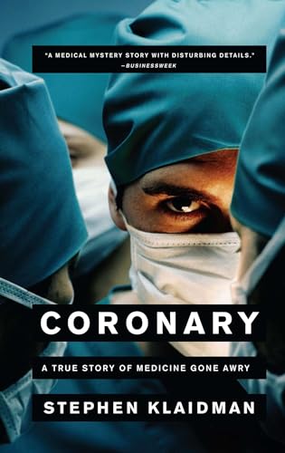 Coronary : A True Story of Medicine Gone Awry - Klaidman, Stephen