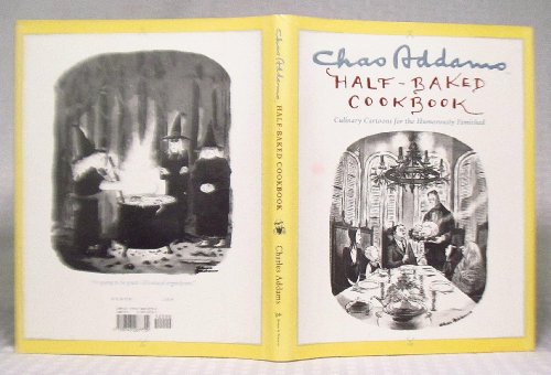 Stock image for Chas Addams Half-Baked Cookbook: Culinary Cartoons for the Humorously Famished for sale by HPB-Emerald