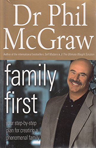 Imagen de archivo de Family First: Your Step-by-Step Plan for Creating a Phenomenal Family a la venta por Reuseabook