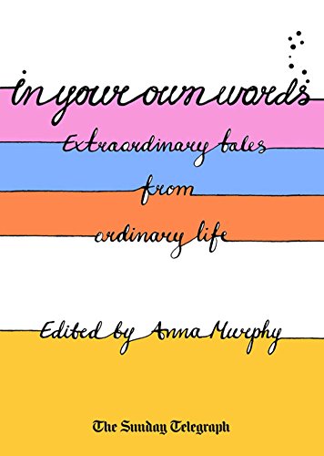 Beispielbild fr In Your Own Words: Extraordinary Tales from Ordinary Life zum Verkauf von WorldofBooks