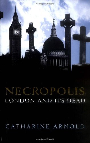 9780743268332: Necropolis: London and Its Dead