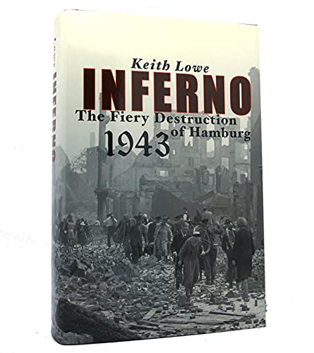 Beispielbild fr Inferno: The Fiery Destruction of Hamburg 1943 zum Verkauf von Prairie Archives