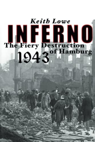9780743269018: Inferno: The Fiery Destruction of Hamburg, 1943