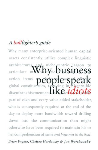 Stock image for Why Business People Speak Like Idiots: A Bullfighter's Guide for sale by KingChamp  Books