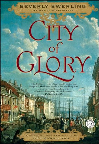 Imagen de archivo de City of Glory: A Novel of War and Desire in Old Manhattan a la venta por Wonder Book