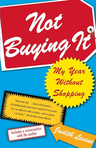 Beispielbild fr Not Buying It: My Year Without Shopping zum Verkauf von Wonder Book