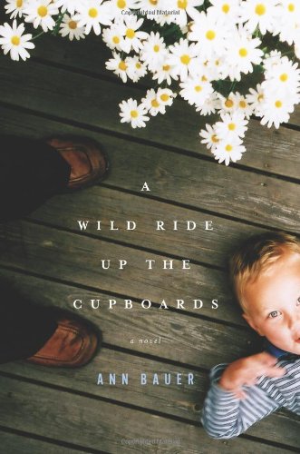 Beispielbild fr A Wild Ride Up the Cupboards: A Novel zum Verkauf von Wonder Book