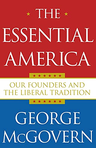 9780743269520: The Essential America: Our Founders and the Liberal Tradition