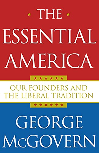 Stock image for The Essential America: Our Founders and the Liberal Tradition for sale by SecondSale