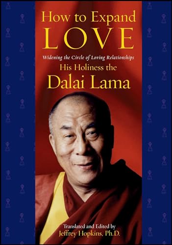 How to Expand Love: Widening the Circle of Loving Relationships - His Holiness the Dalai Lama