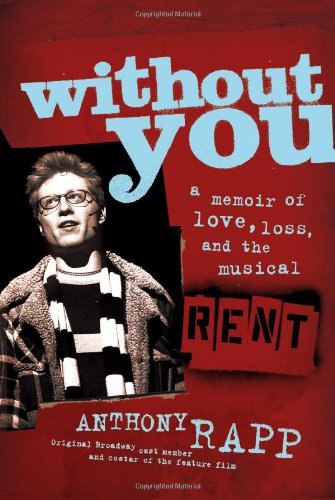 9780743269766: Without You: A Memoir of Love, Loss, And the Musical Rent