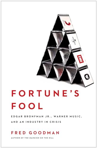 Imagen de archivo de Fortune's Fool: Edgar Bronfman, Jr., Warner Music, and an Industry in Crisis a la venta por HPB-Emerald
