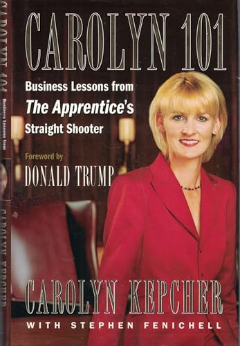 Stock image for Carolyn 101: Business Lessons from The Apprentice's Straight Shooter for sale by Your Online Bookstore