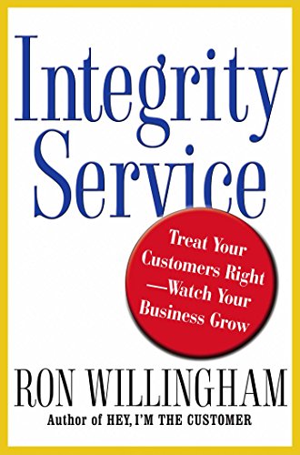 9780743270274: Integrity Service: Treat Your Customers Right-Watch Your Business Grow