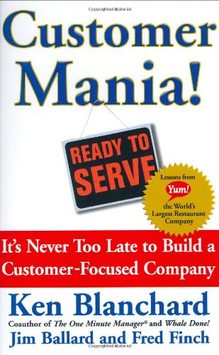 Customer Mania! It's Never Too Late to Build a Customer-Focused Company (9780743270281) by Blanchard Ph.D., Kenneth