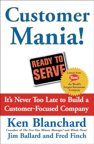 Imagen de archivo de Customer Mania!: Its Never Too Late to Build a Customer-Focused a la venta por Hawking Books