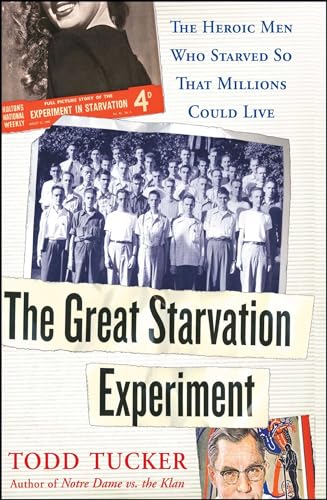 9780743270304: The Great Starvation Experiment: The Heroic Men Who Starved So That Millions Could Live