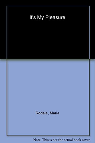 Stock image for It's My Pleasure : A Revolutionary Plan to Free Yourself from Guilt and Create the Life You Want for sale by Better World Books