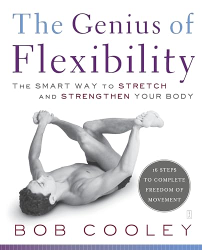 9780743270878: The Genius of Flexibility: The Smart Way to Stretch and Strengthen Your Body