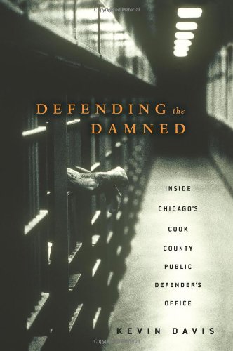 Stock image for Defending the Damned: Inside Chicagos Cook County Public Defenders Office for sale by Goodwill