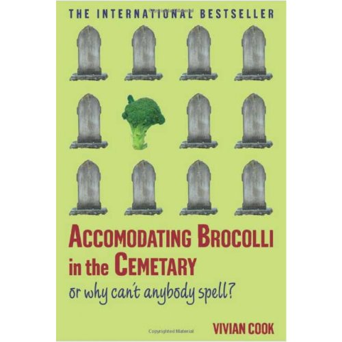 Imagen de archivo de Accomodating Brocolli in the Cemetary: Or Why Can't Anybody Spell a la venta por Wonder Book