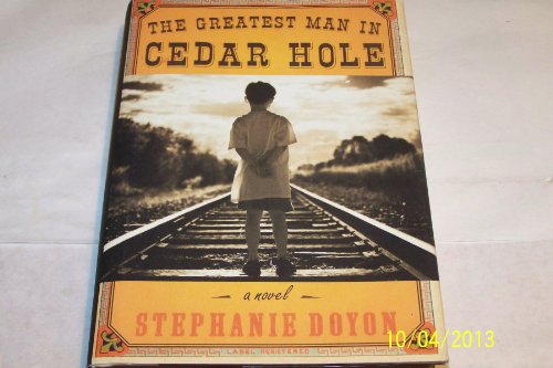 Beispielbild fr The Greatest Man in Cedar Hole : A Novel zum Verkauf von Better World Books