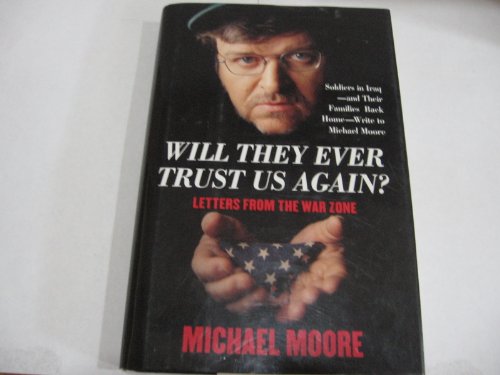 Imagen de archivo de Will They Ever Trust Us Again?: Letters From the War Zone a la venta por Your Online Bookstore