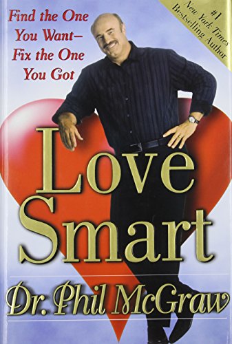 Beispielbild fr Love Smart: Find the One You Want--Fix the One You Got zum Verkauf von ThriftBooks-Atlanta