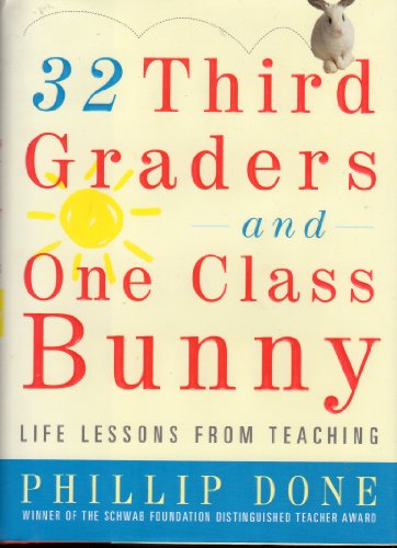 Beispielbild fr 32 Third Graders and One Class Bunny: Life Lessons from Teaching zum Verkauf von Wonder Book