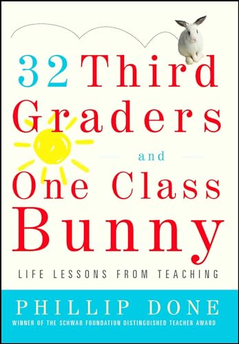 9780743272407: 32 Third Graders and One Class Bunny: Life Lessons from Teaching (A Gift for Teachers)