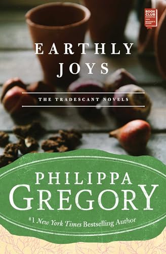 Beispielbild fr Earthly Joys: A Novel (Tradescant Novels) zum Verkauf von SecondSale