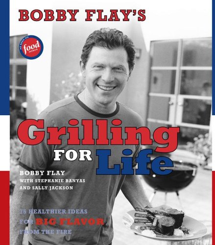 Stock image for BOBBY FLAY'S GRILLING FOR LIFE: 15 Healthier Ideas for Big Flavor from the Fire. for sale by Blue Mountain Books & Manuscripts, Ltd.