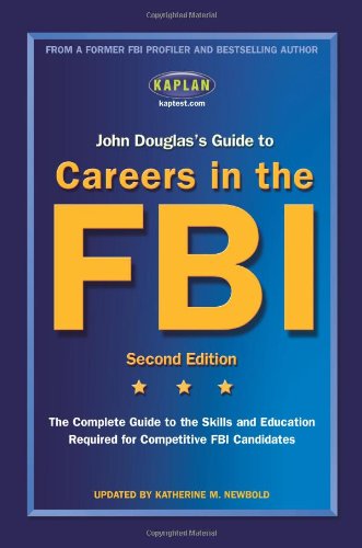 Beispielbild fr John Douglas's Guide to Careers in the FBI : The Complete Guide to the Skills and Education Required For Competitive FBI Candidate zum Verkauf von Better World Books