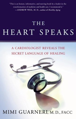 Stock image for The Heart Speaks : A Cardiologist Reveals the Secret Language of Healing for sale by Better World Books