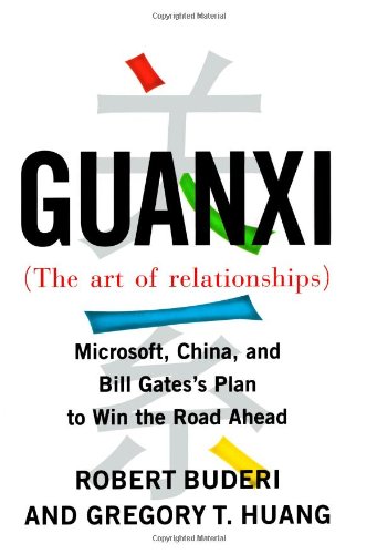 Stock image for Guanxi (The Art of Relationships): Microsoft, China, and Bill Gates's Plan to Win the Road Ahead for sale by BooksRun