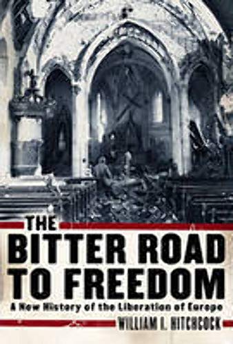 Stock image for The Bitter Road to Freedom: A New History of the Liberation of Europe for sale by SecondSale
