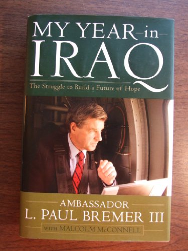 Imagen de archivo de My Year in Iraq : The Struggle to Build a Future of Hope a la venta por Better World Books