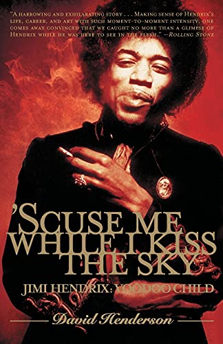 Beispielbild fr Scuse Me While I Kiss the Sky : Jimi Hendrix: Voodoo Child zum Verkauf von Better World Books