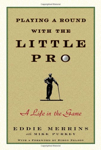Beispielbild fr Playing A Round With The Little Pro: A Life In The Game zum Verkauf von Twinwillow Books