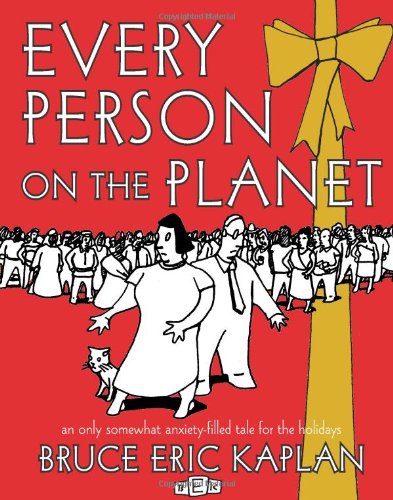 Every Person on the Planet: An Only Somewhat Anxiety-Filled Tale for the Holidays (9780743274708) by Kaplan, Bruce Eric