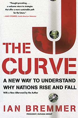 Imagen de archivo de The J Curve : A New Way to Understand Why Nations Rise and Fall a la venta por Better World Books