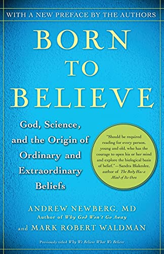 Stock image for Born to Believe : God, Science, and the Origin of Ordinary and Extraordinary Beliefs for sale by Better World Books