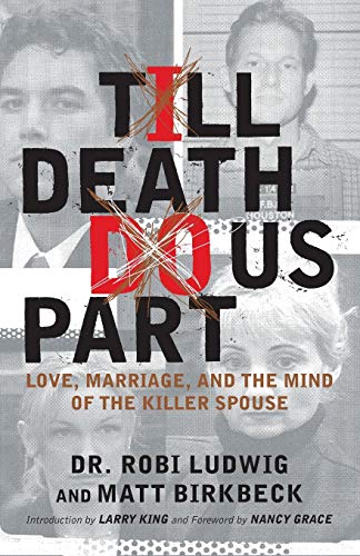 Beispielbild fr Till Death Do Us Part: Love, Marriage, and the Mind of the Killer Spouse zum Verkauf von Goodwill of Colorado
