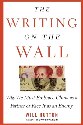 9780743275293: The Writing on the Wall: Why We Must Embrace China as a Partner or Face It as an Enemy