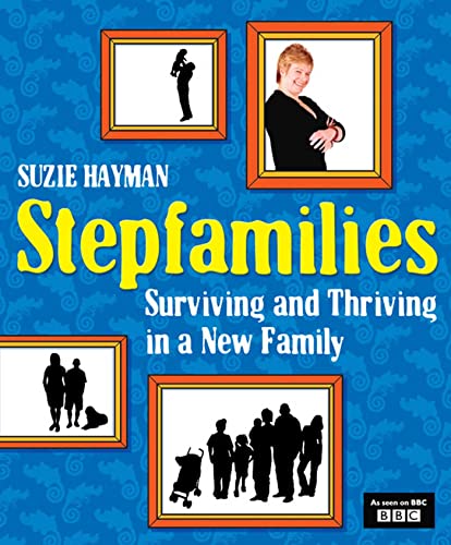 Stock image for Stepfamilies: Surviving and Thriving in a New Family for sale by WorldofBooks